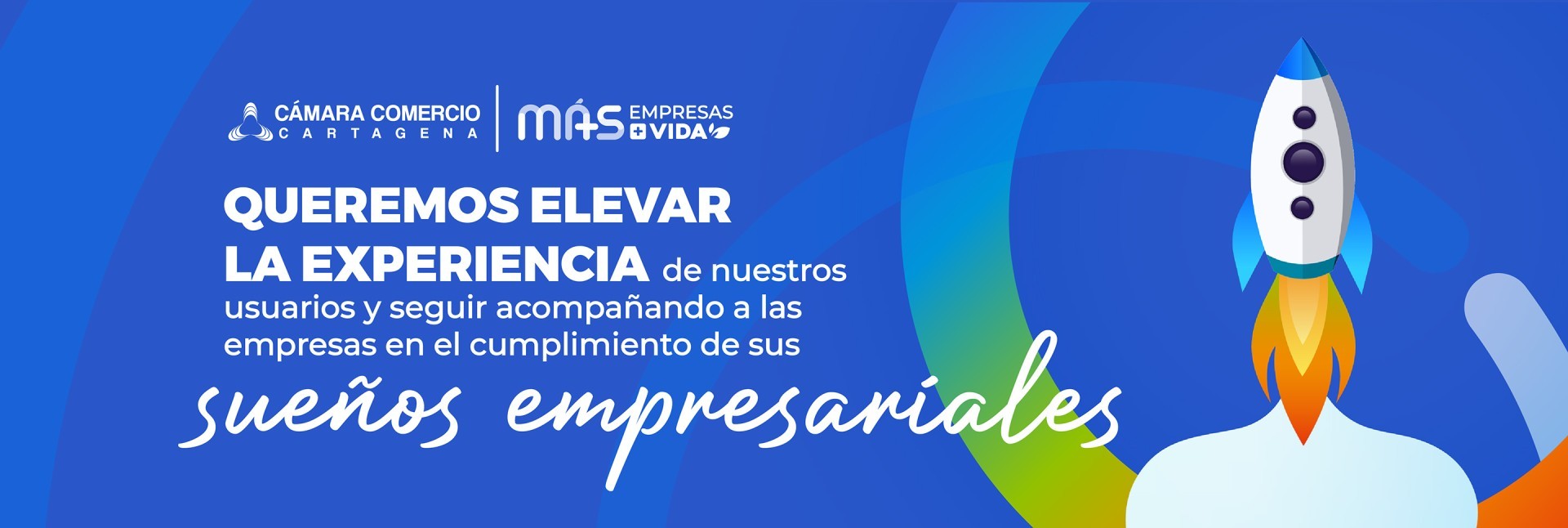 Queremos elevar la experiencia y acompañarlos en el cumplimiento de sus sueños empresariales